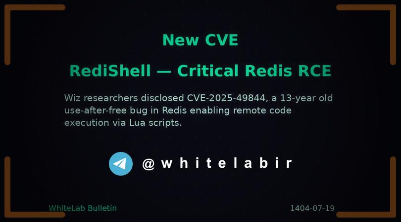 ✳️ کشف آسیب‌پذیری بسیار بحرانی Redis با شناسه CVE-2025-49844 (“RediShell”) ...