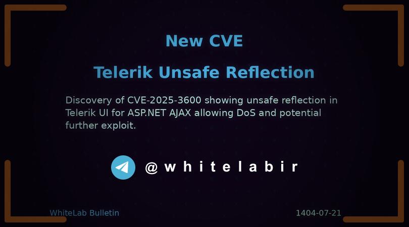 ⚠️ آسیب‌پذیری «انعکاس ناایمن» در Progress Telerik UI با شناسه CVE-2025-3600 برای ASP.NET AJAX  ...