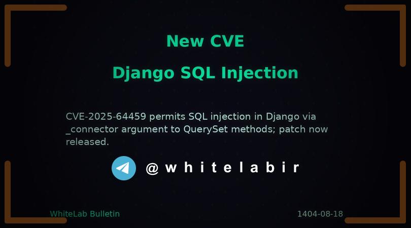 آسیب‌پذیری SQL Injection در Django با شناسه CVE-2025-64459 ...